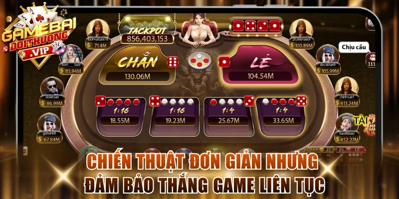 Chiến thuật đơn giản nhưng đảm bảo thắng game liên tục