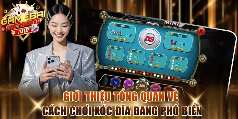 Giới thiệu tổng quan về cách chơi xóc đĩa đang phổ biến