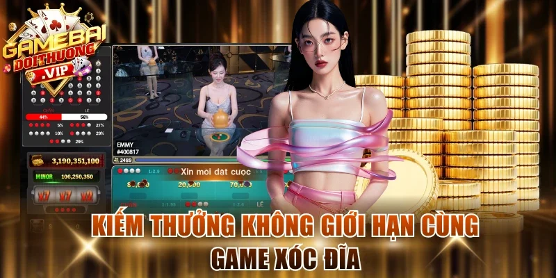 Kiếm thưởng không giới hạn cùng game Xóc Đĩa