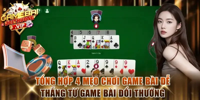 Mẹo Chơi Game Bài Dễ Thắng