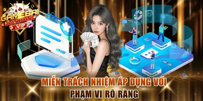 Miễn trách nhiệm áp dụng với phạm vi rõ ràng