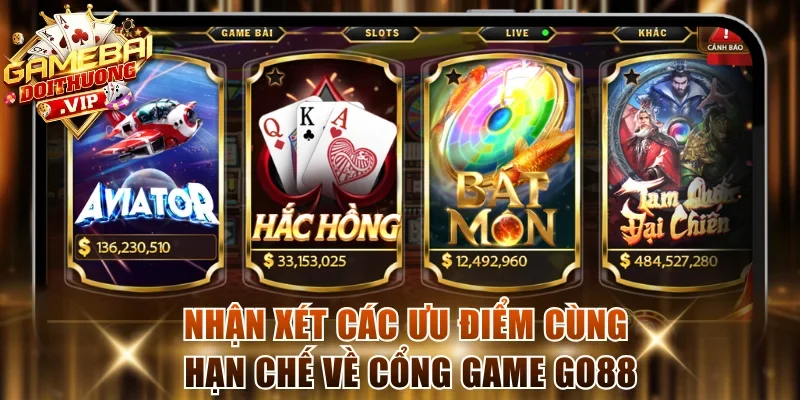 Nhận xét các ưu điểm cùng hạn chế về cổng game Go88