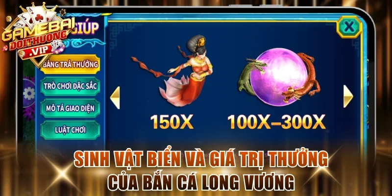 Sinh vật biển và giá trị thưởng của bắn cá Long Vương