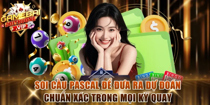 Soi cầu Pascal để đưa ra dự đoán chuẩn xác trong mọi kỳ quay